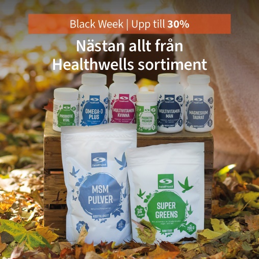 Black Week! 20% rabatt p stora delar av Healthwell